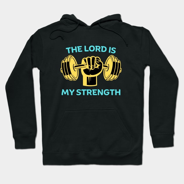 The Lord Is My Strength | Christian Hoodie by All Things Gospel